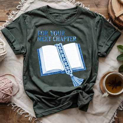 For Your Next Chapter T-shirt