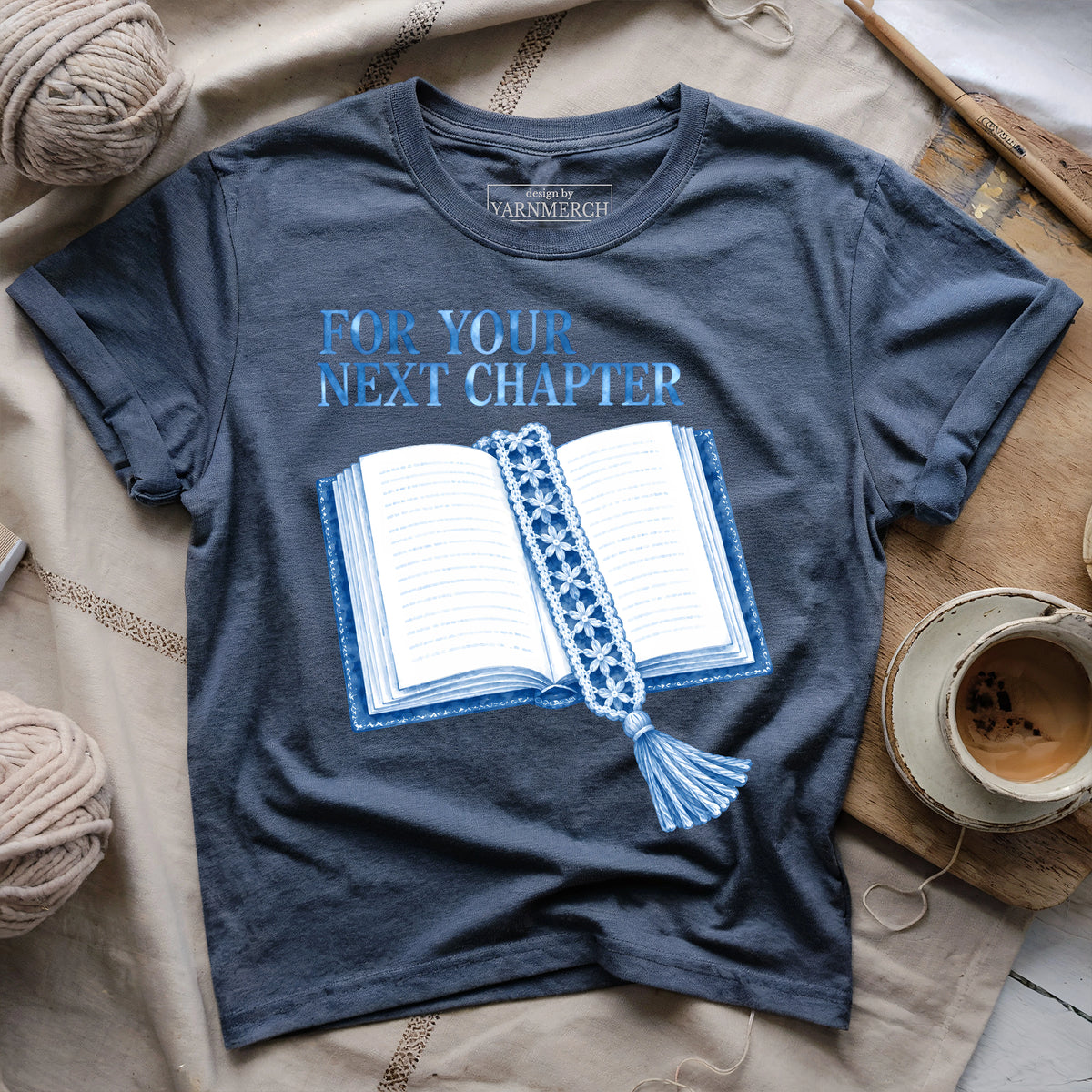 For Your Next Chapter T-shirt