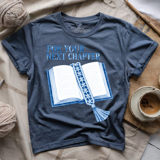 For Your Next Chapter T-shirt