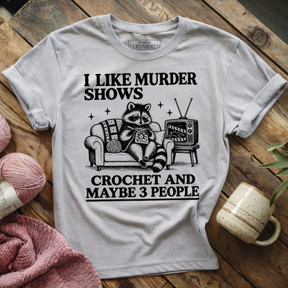 Murder Shows, Crochet & 3 Peoples T-shirt