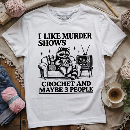 Murder Shows, Crochet & 3 Peoples T-shirt