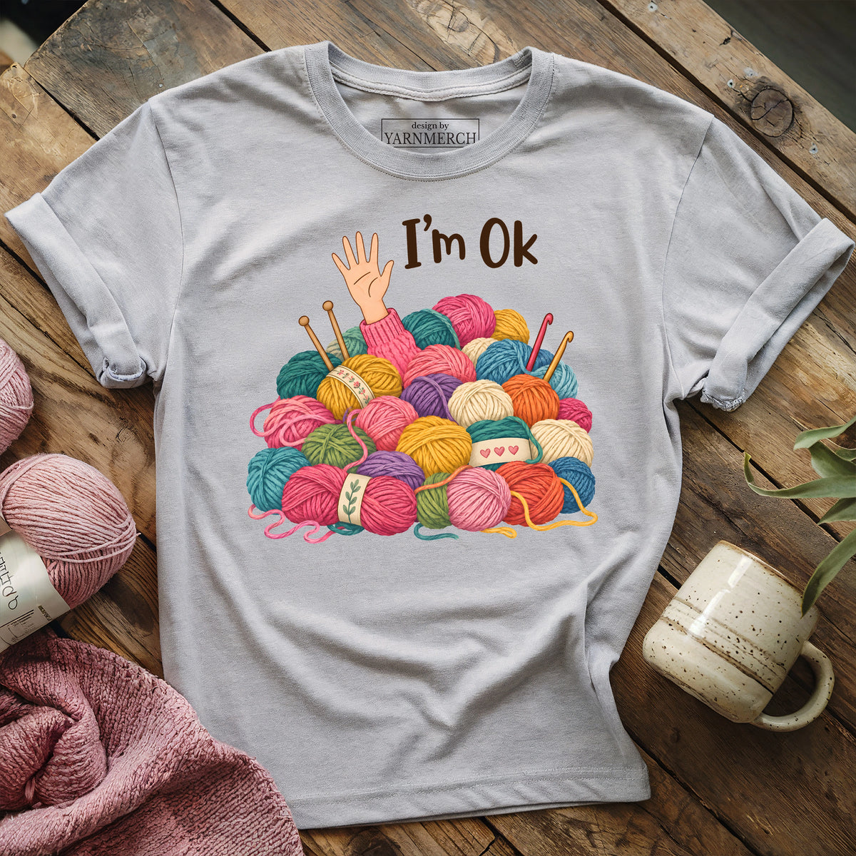I'm OK Yarn Stash T-shirt