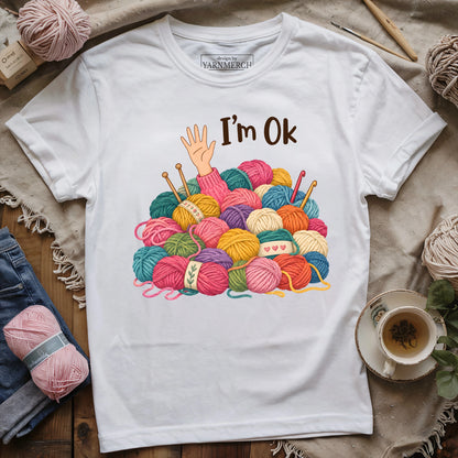 I'm OK Yarn Stash T-shirt
