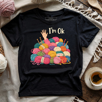 I'm OK Yarn Stash T-shirt