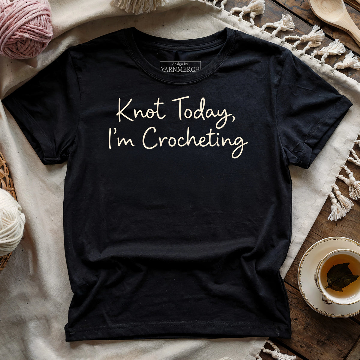 Knot Today, I’m Crocheting T-shirt