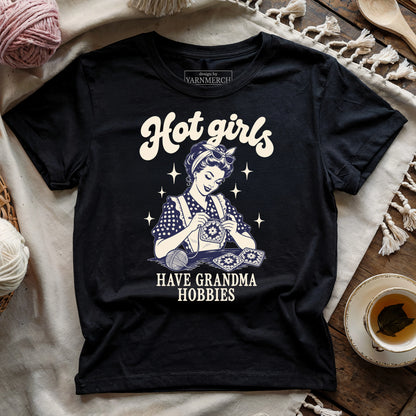 Hot girls have grandma hobbies T-shirt
