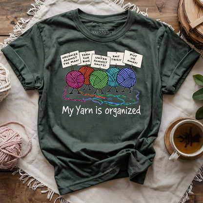 My Yarn Is Organized T-shirt