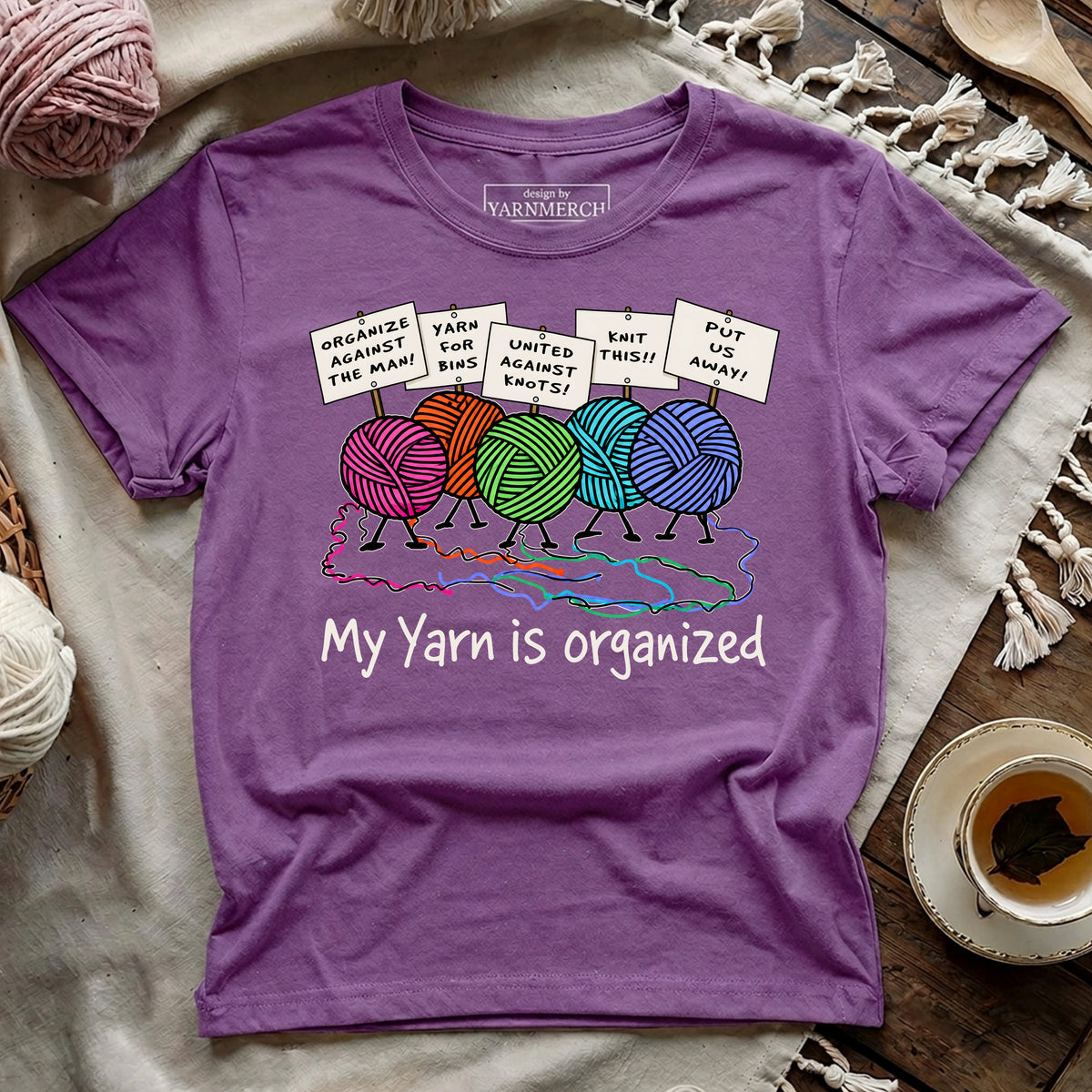My Yarn Is Organized T-shirt