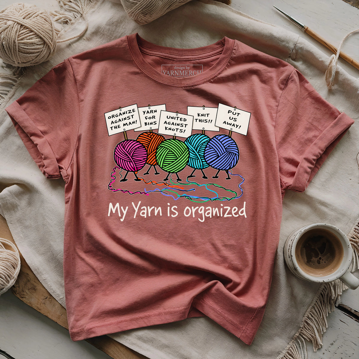 My Yarn Is Organized T-shirt