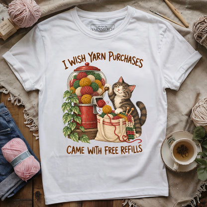 I wish yarn purchases came with free refills T-shirt