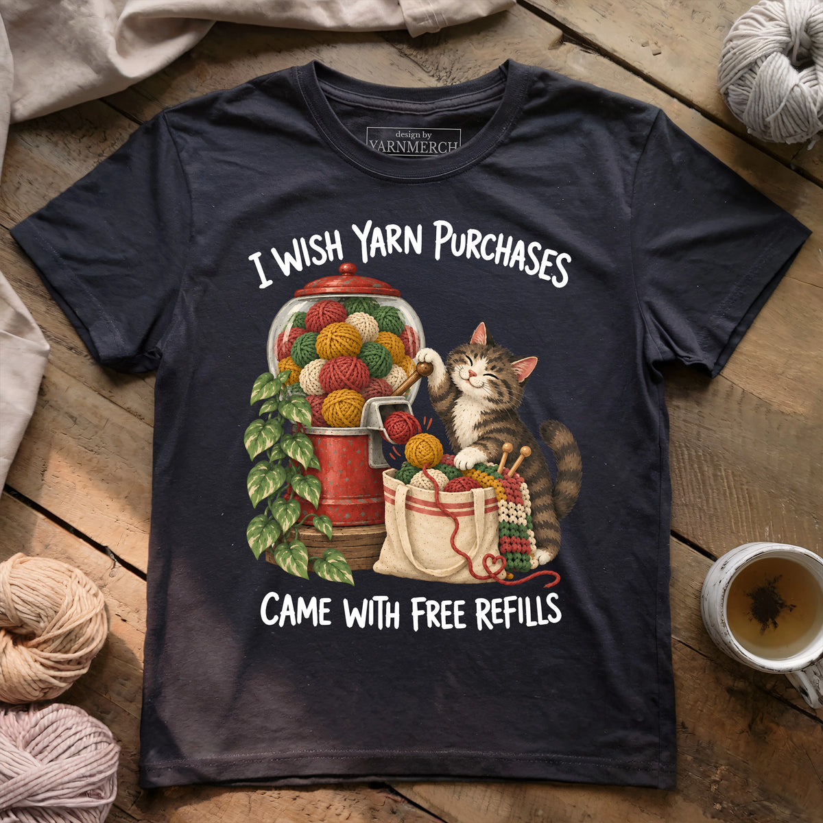 I wish yarn purchases came with free refills T-shirt