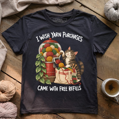 I wish yarn purchases came with free refills T-shirt