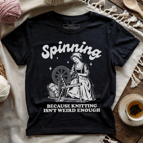 Spinning Isn't Weird Enough T-shirt