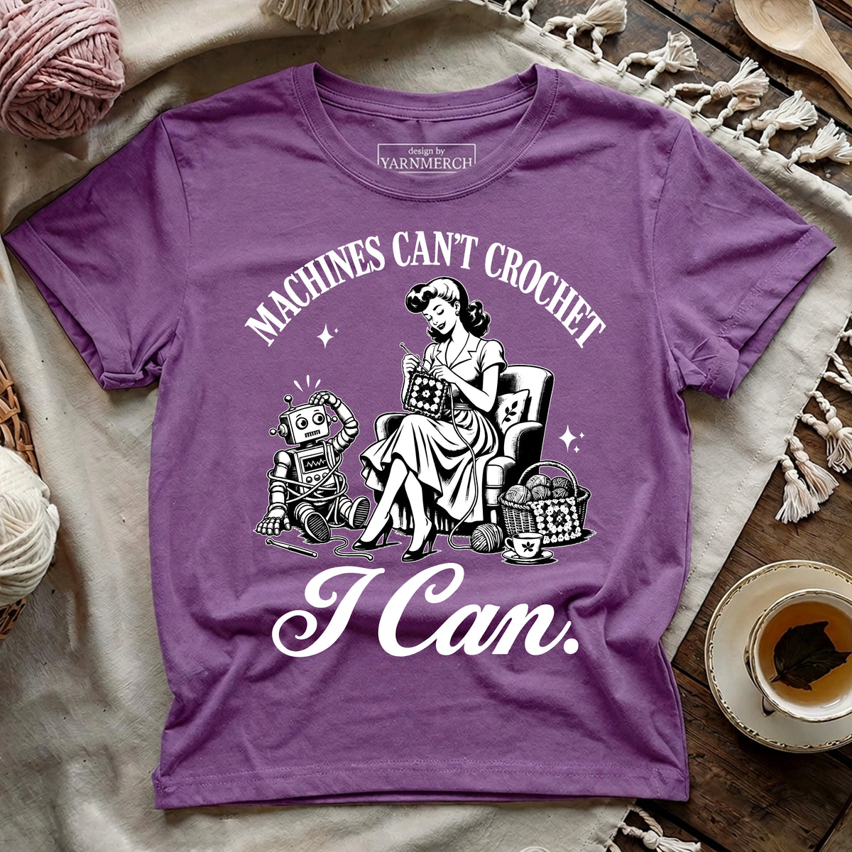 Machines Can’t Crochet. I Can. T-shirt