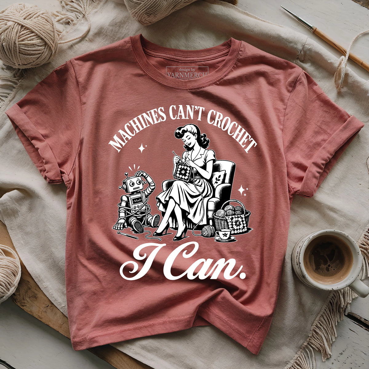 Machines Can’t Crochet. I Can. T-shirt