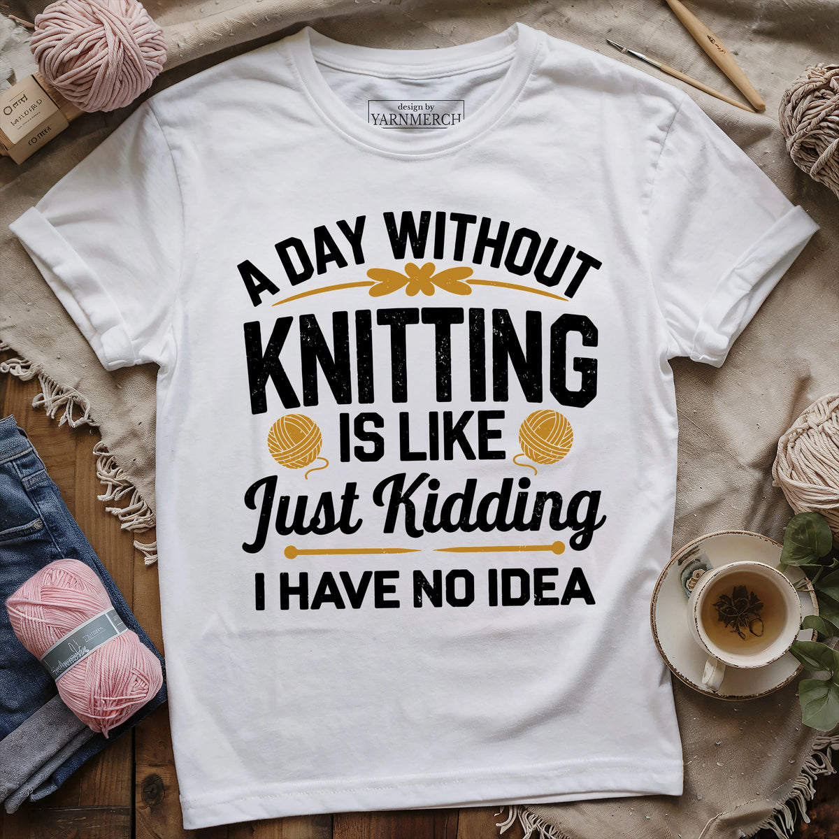 A Day Without Knitting T-shirt