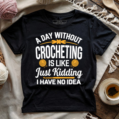 A Day Without Crocheting T-shirt