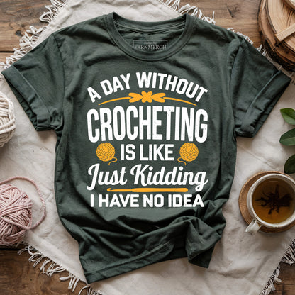 A Day Without Crocheting T-shirt