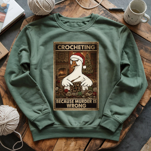 Crocheting Because Murder Is Wrong Sweatshirt