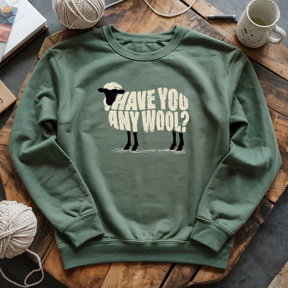 Have You Any Wool? Sweatshirt