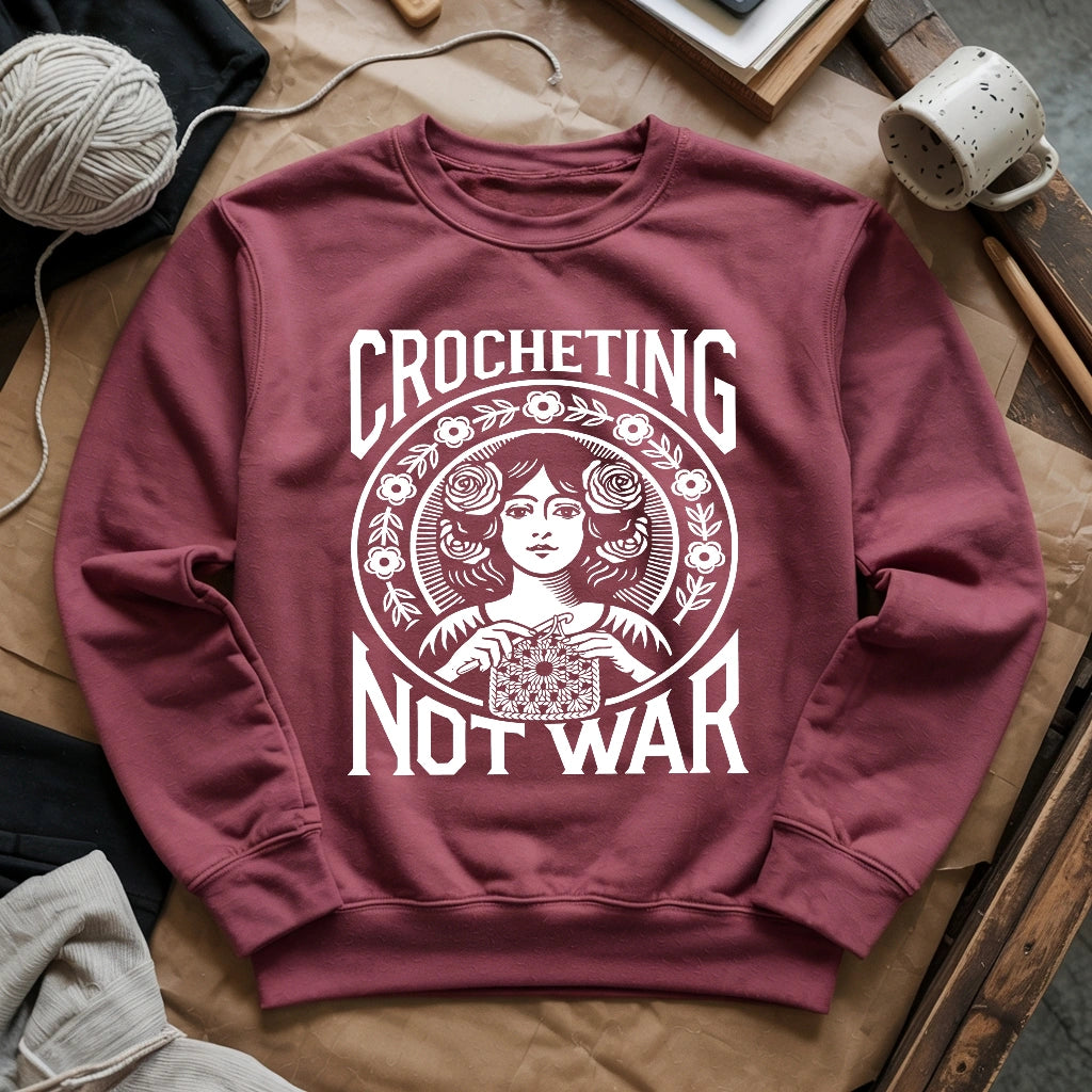 Crocheting Not War Sweatshirt