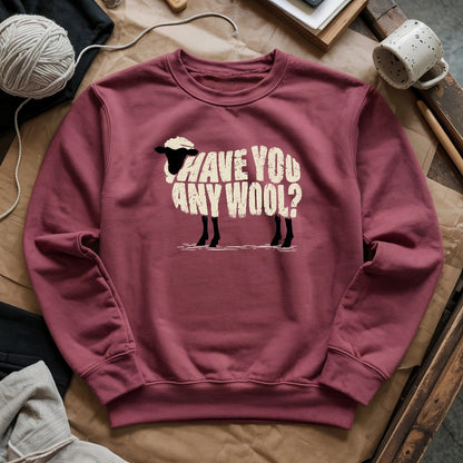 Have You Any Wool? Sweatshirt