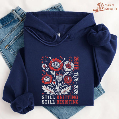 250th Still Knitting Still Resisting Hoodie