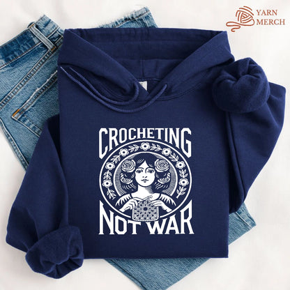Crocheting Not War Hoodie