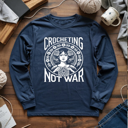 Crocheting Not War Long Sleeve T-shirt