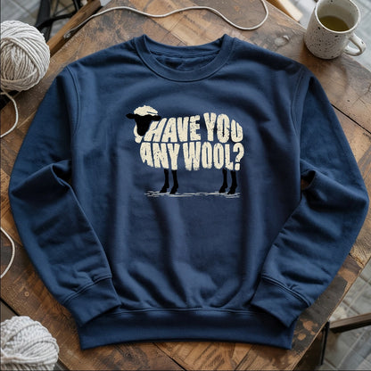 Have You Any Wool? Sweatshirt