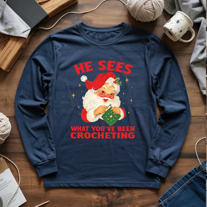 He Sees You Crocheting Long Sleeve T-shirt