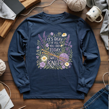 If All You Did Was Knit Long Sleeve T-shirt