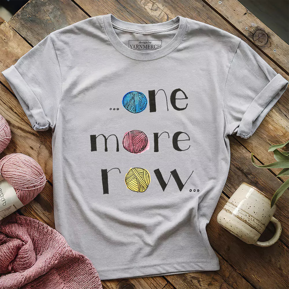 One More Row T-shirt