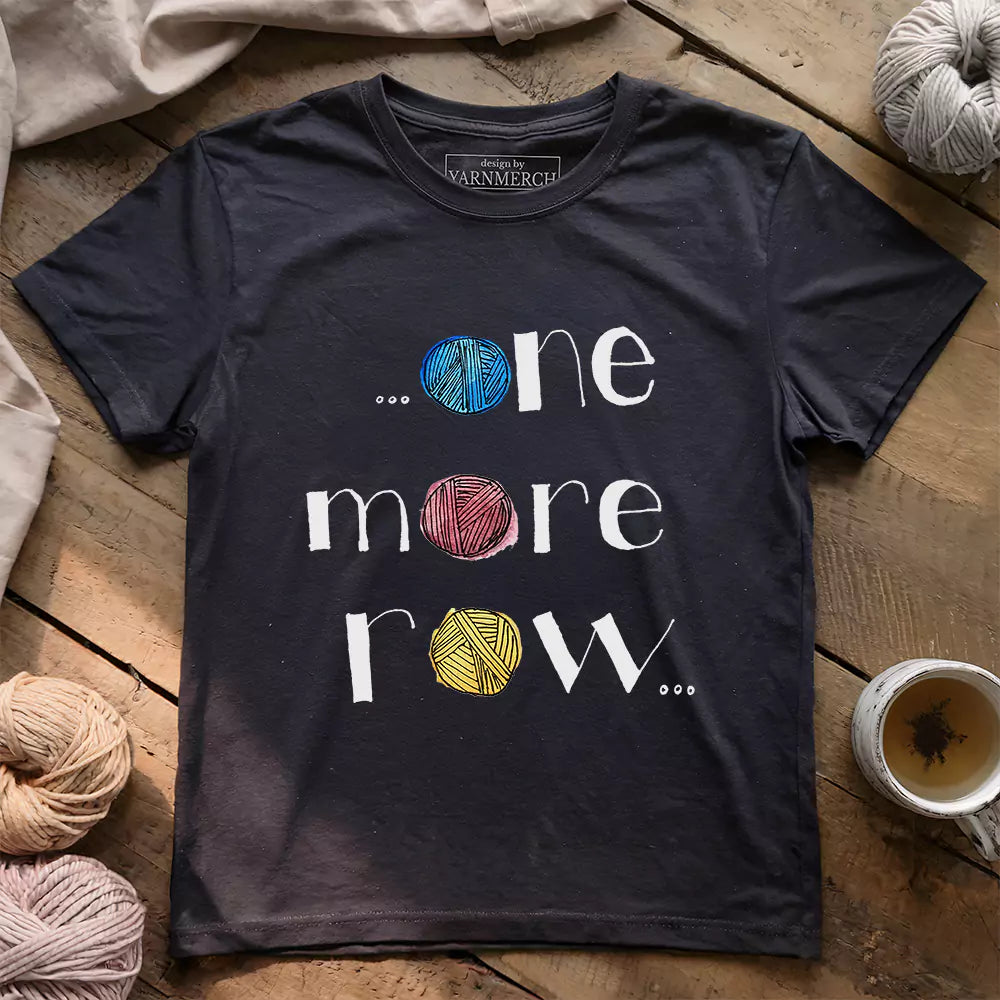 One More Row T-shirt