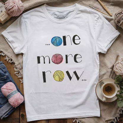 One More Row T-shirt