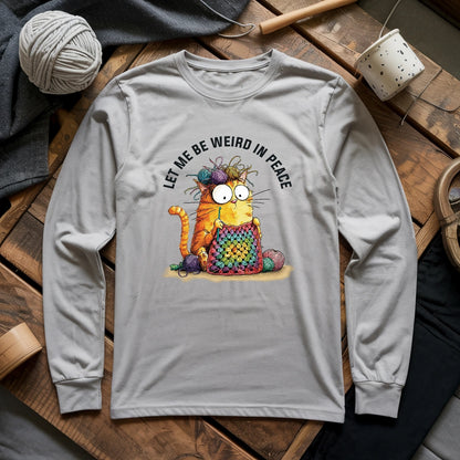 Be Weird In Peace Long Sleeve T-shirt