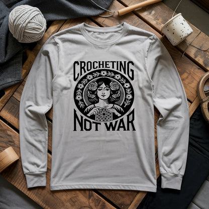 Crocheting Not War Long Sleeve T-shirt