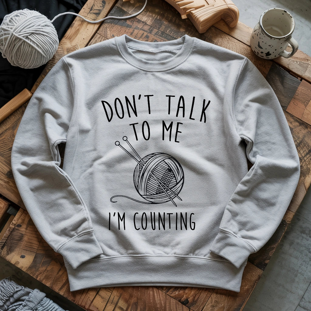 Don't Talk Sweatshirt