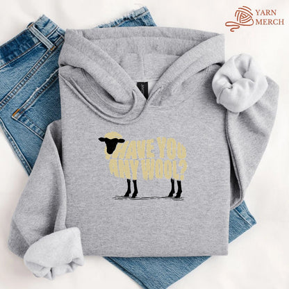 Have You Any Wool? Hoodie