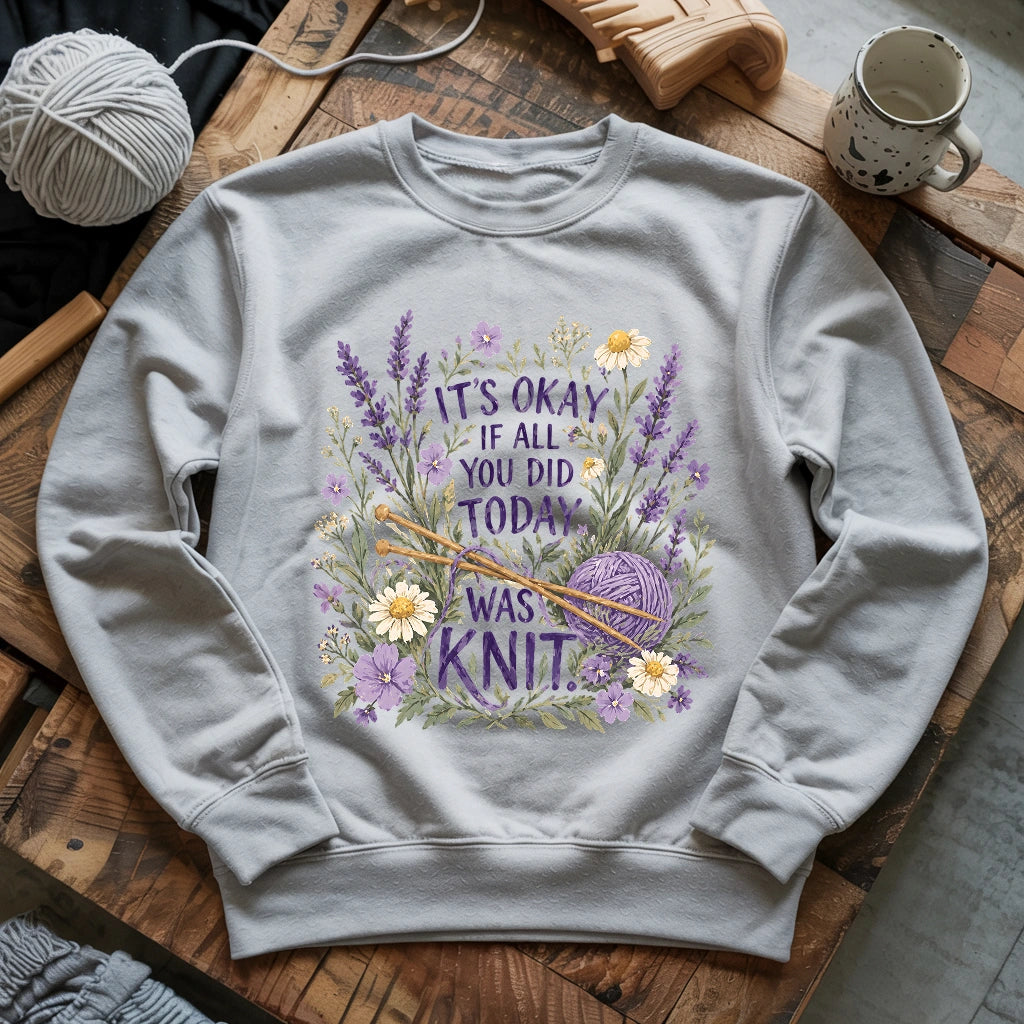 If All You Did Was Knit Sweatshirt