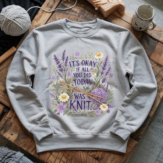 If All You Did Was Knit Sweatshirt