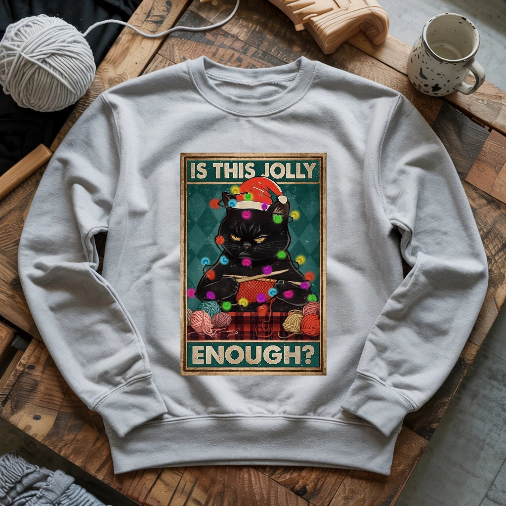 Is This Jolly Enough Sweatshirt
