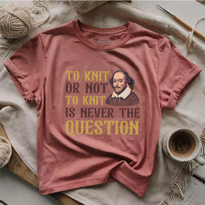 To Knit Or Not T-shirt