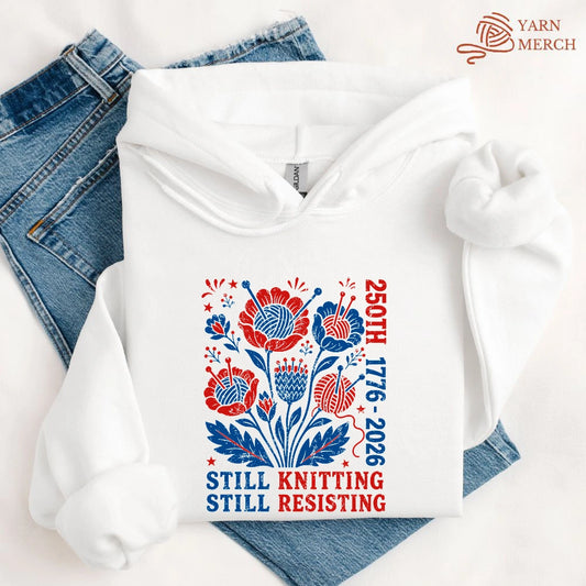 250th Still Knitting Still Resisting Hoodie
