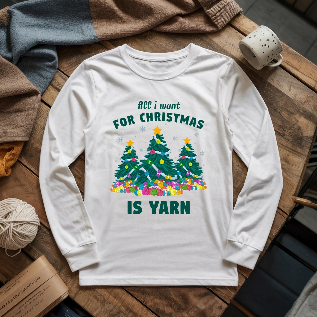 All I Want Is Yarn Long Sleeve T-shirt