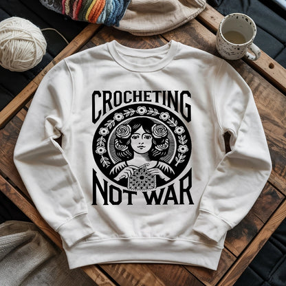 Crocheting Not War Sweatshirt