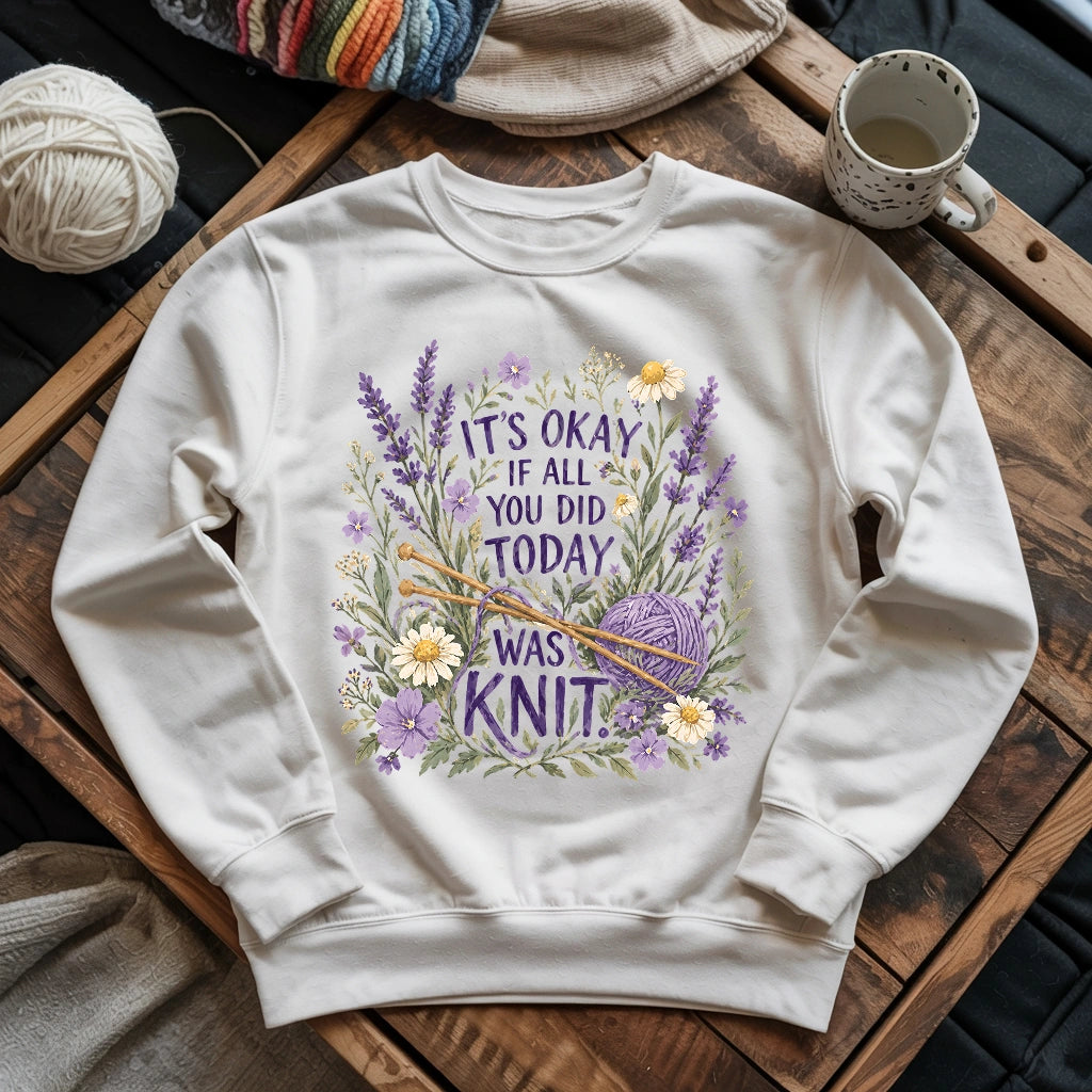 If All You Did Was Knit Sweatshirt